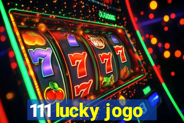 111 lucky jogo